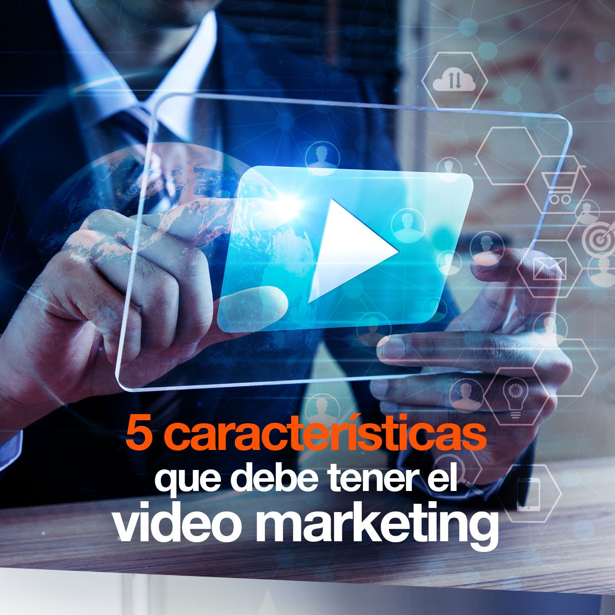 5 características que debe tener el video marketing