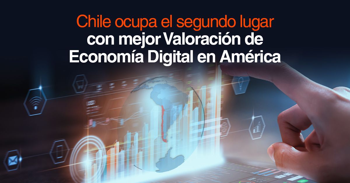 Chile ocupa el segundo lugar con mejor Valoración de Economía Digital en América