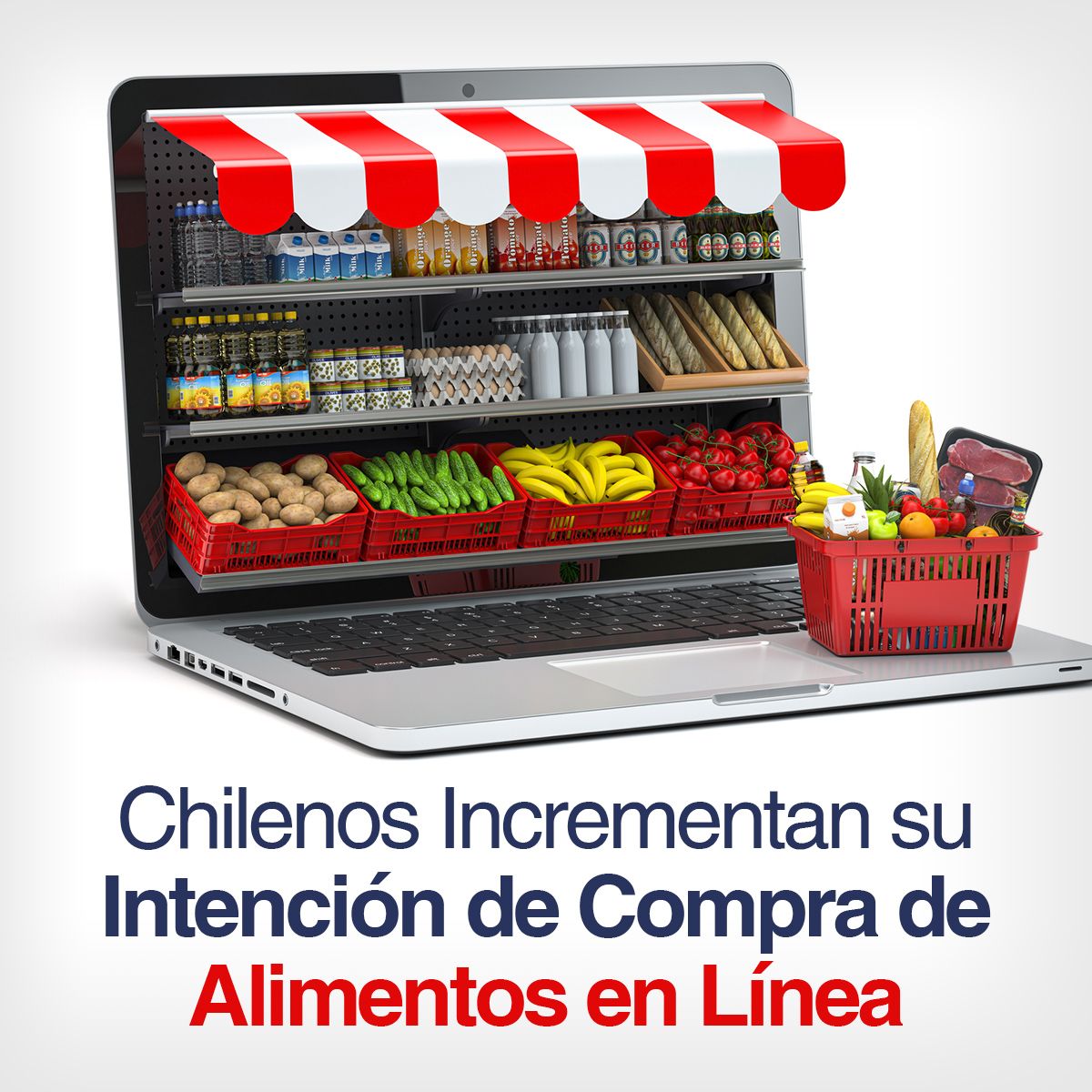 Chilenos Incrementan su Intención de Compra de Alimentos en Línea