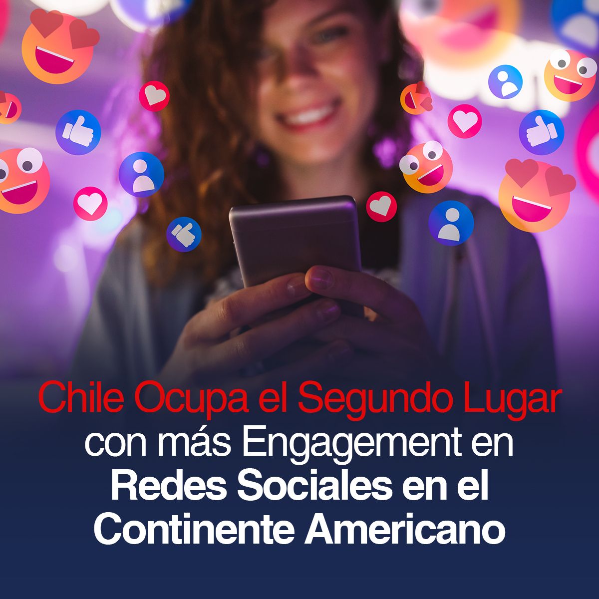Chile Ocupa el Segundo Lugar con más Engagement en Redes Sociales en el Continente Americano