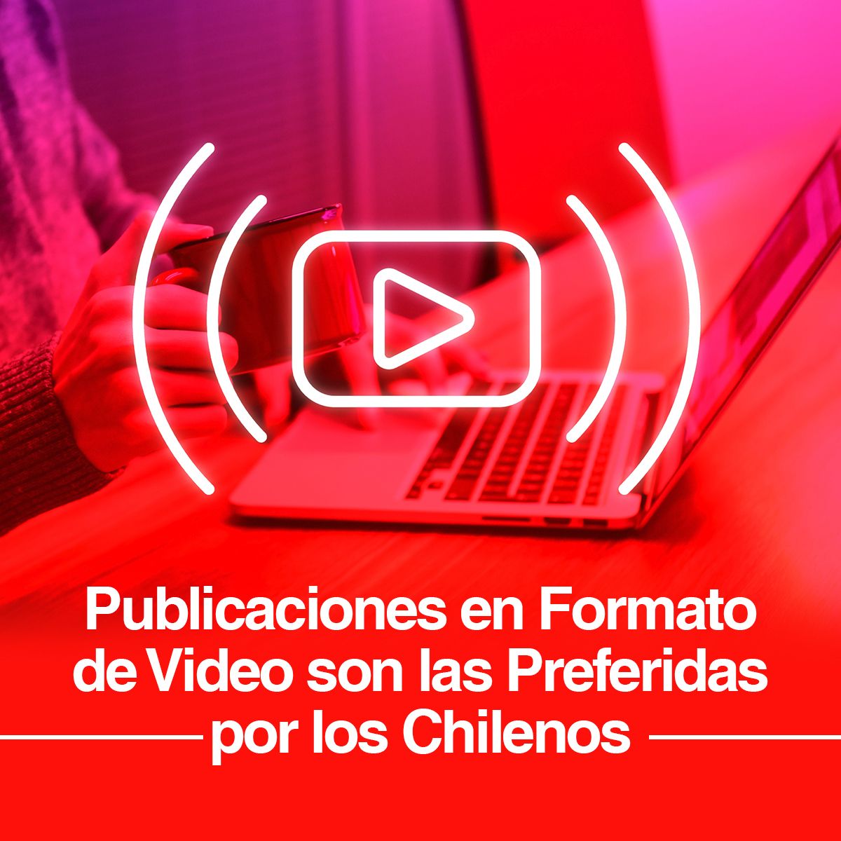 Publicaciones en Formato de Video son las Preferidas por los Chilenos