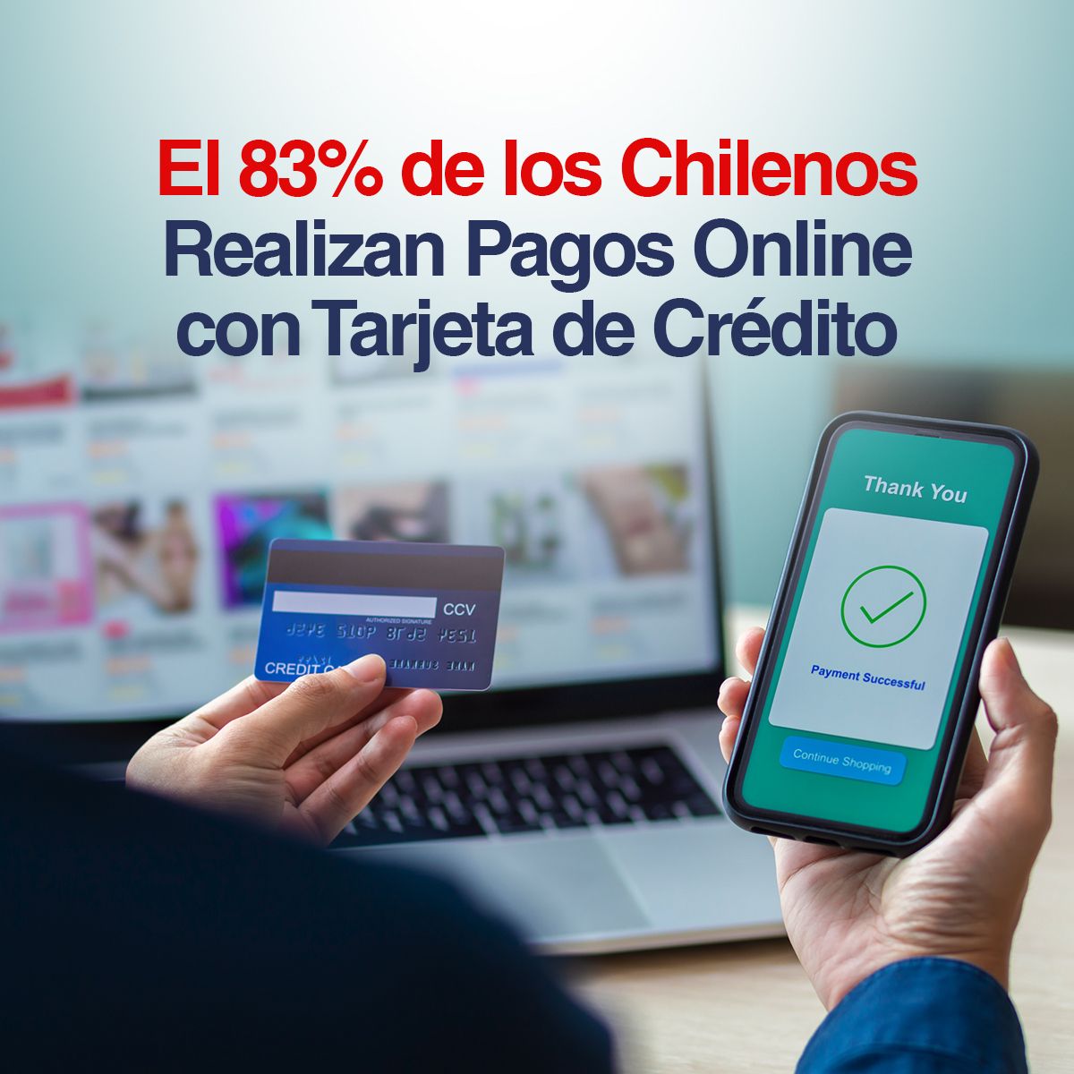 El 83% de los Chilenos Realizan Pagos Online con Tarjeta de Crédito