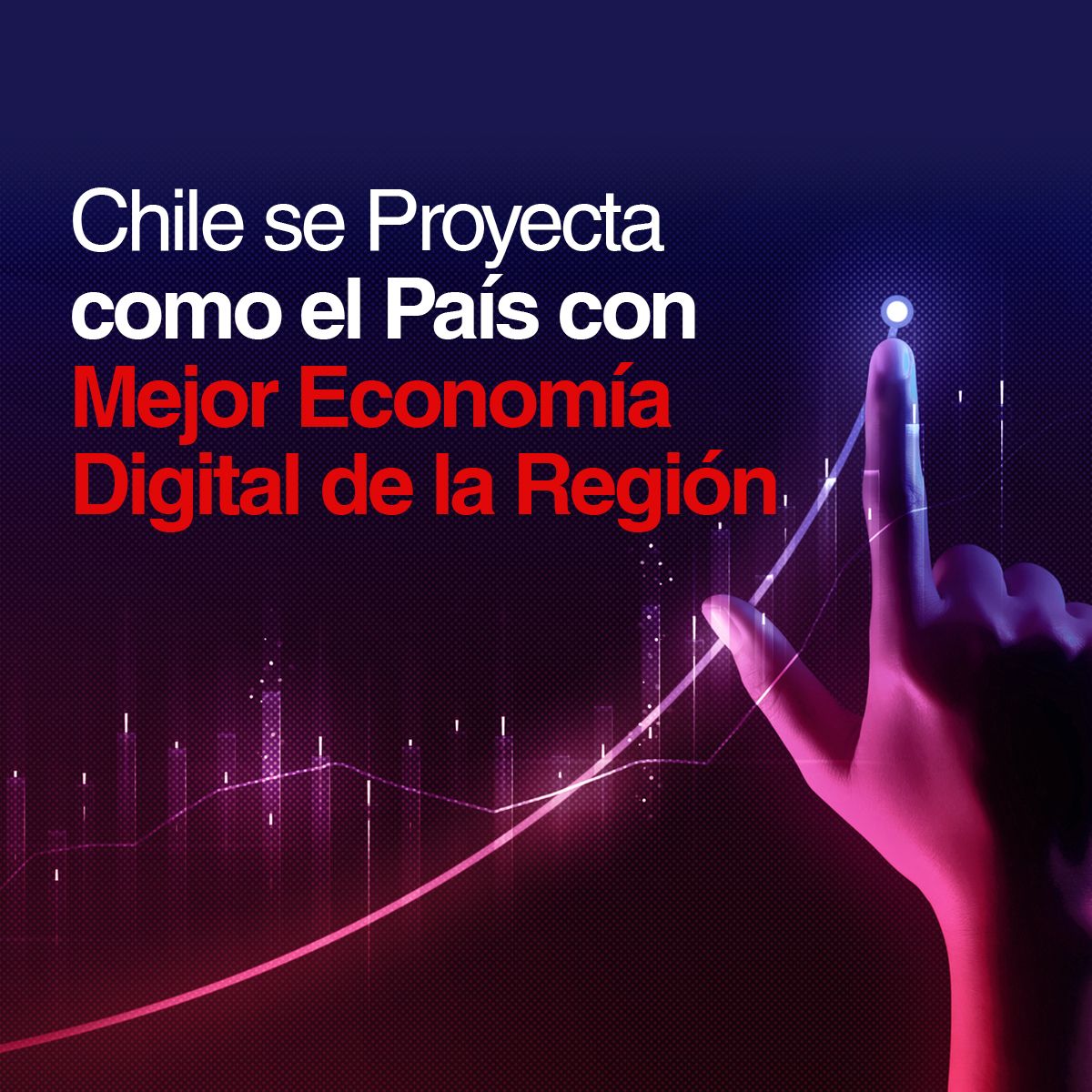 Chile se Proyecta como el País con Mejor Economía Digital de la Región