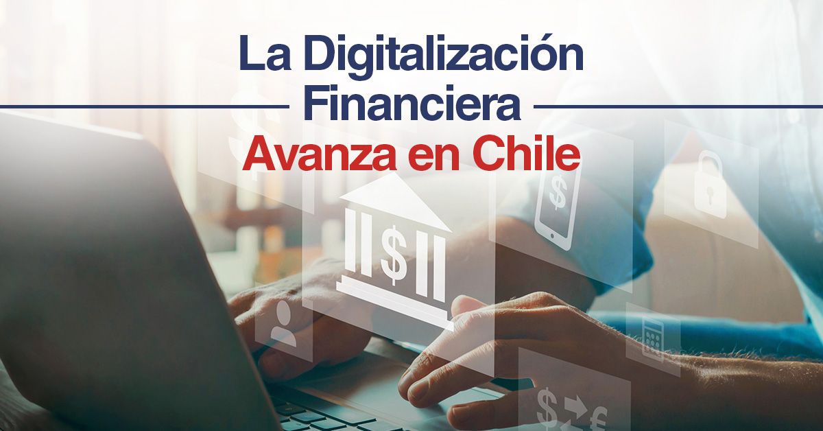 La Digitalización Financiera Avanza en Chile