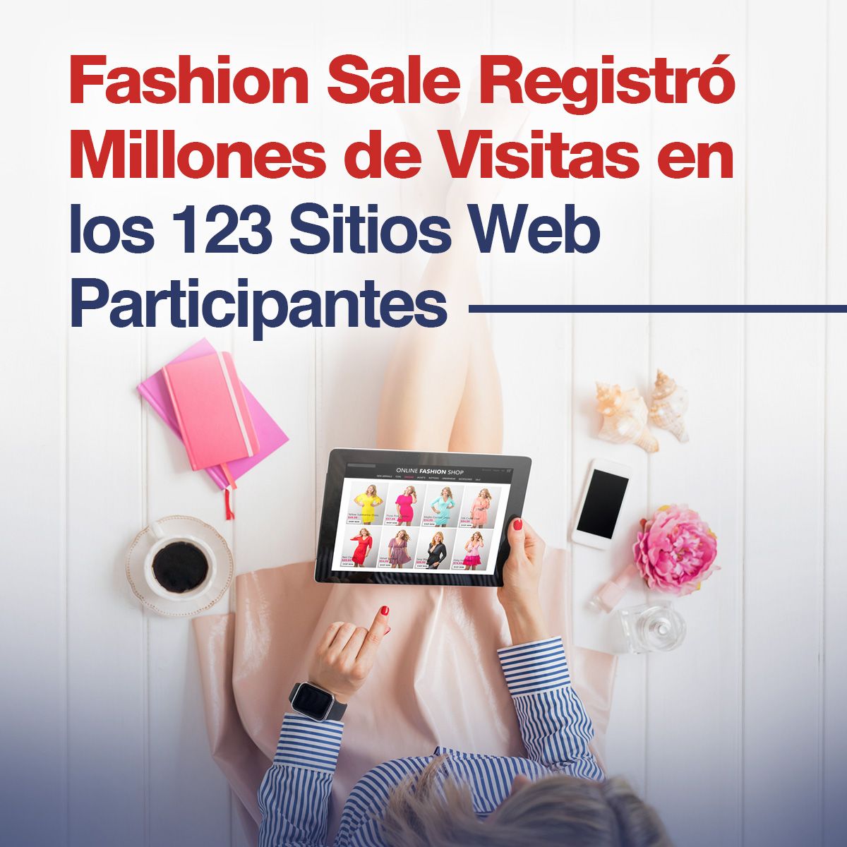 Fashion Sale Registró Millones de Visitas en los 123 Sitios Web Participantes