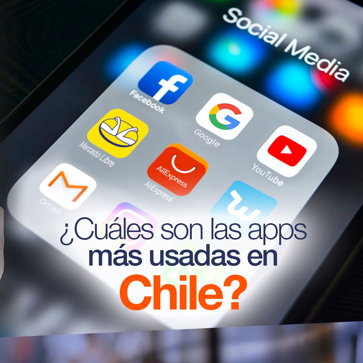 ¿Cuáles son las apps más usadas en Chile?