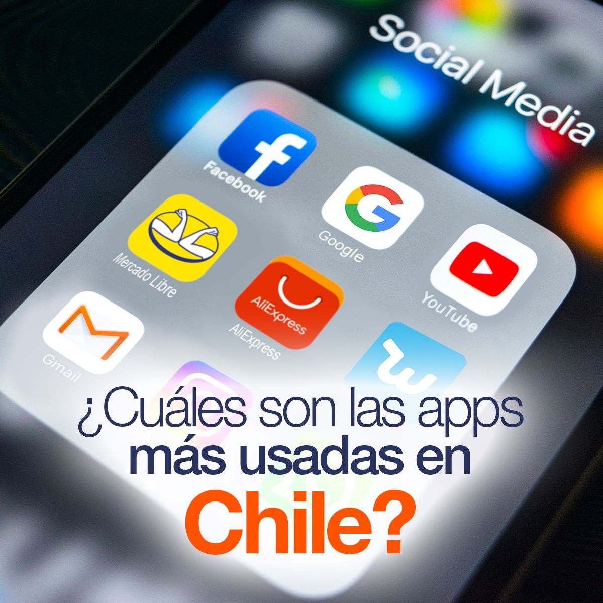 ¿Cuáles son las apps más usadas en Chile?