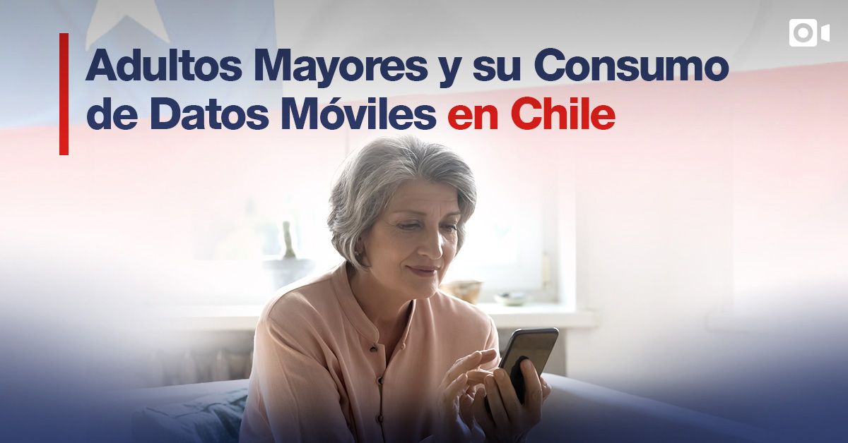 Adultos Mayores y su Consumo de Datos Móviles en Chile