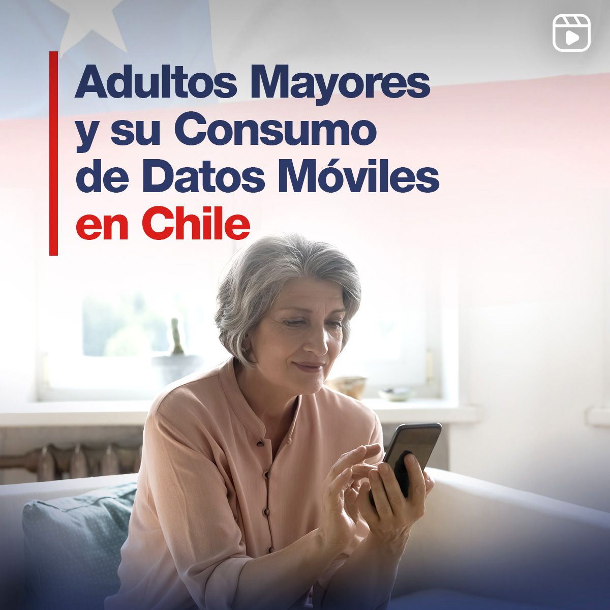 Adultos Mayores y su Consumo de Datos Móviles en Chile