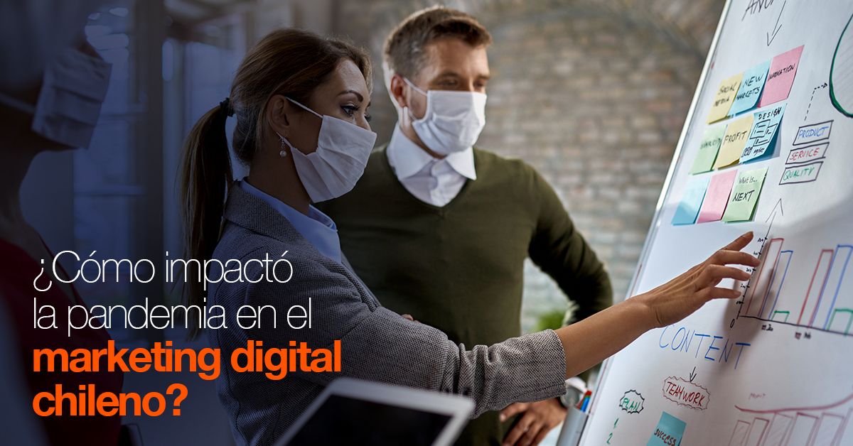 ¿Cómo impactó la pandemia en el marketing digital chileno?