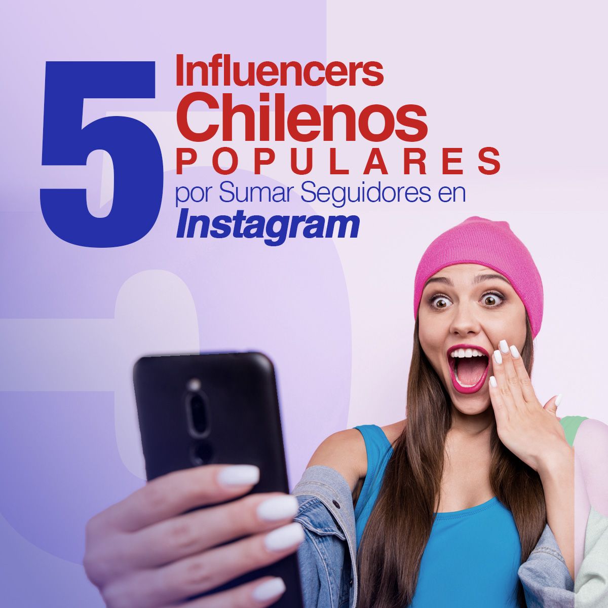 5 Influencers Chilenos Populares por Sumar Seguidores en Instagram