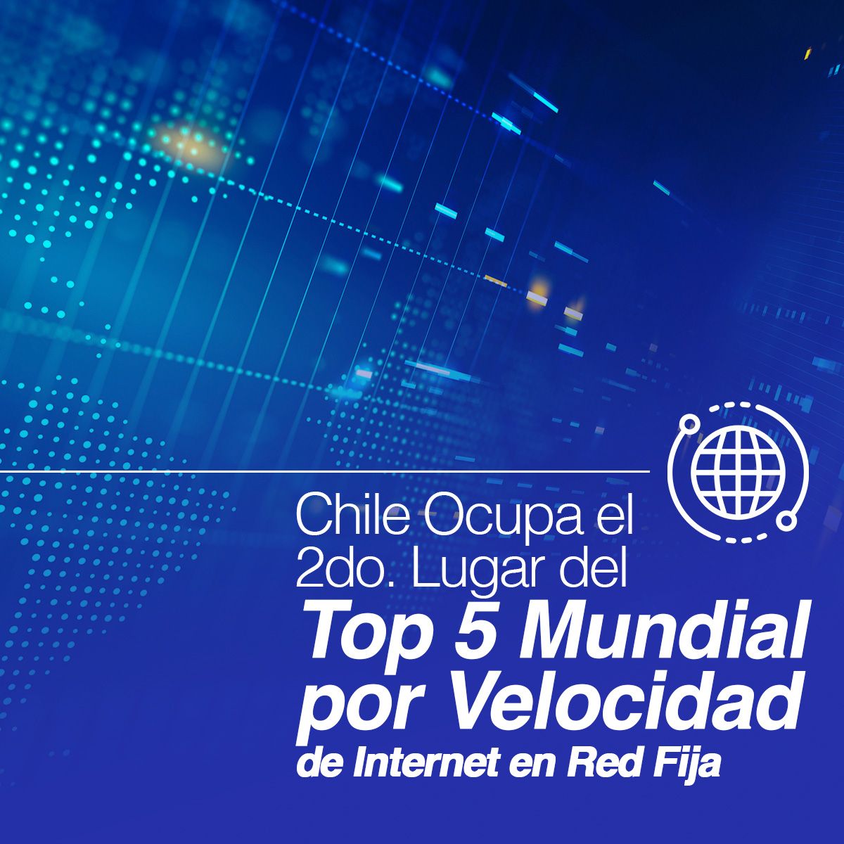 Chile Ocupa el 2do. Lugar del Top 5 Mundial por Velocidad de Internet en Red Fija