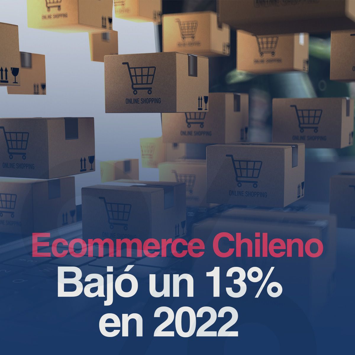 Ecommerce Chileno Bajó un 13% en 2022