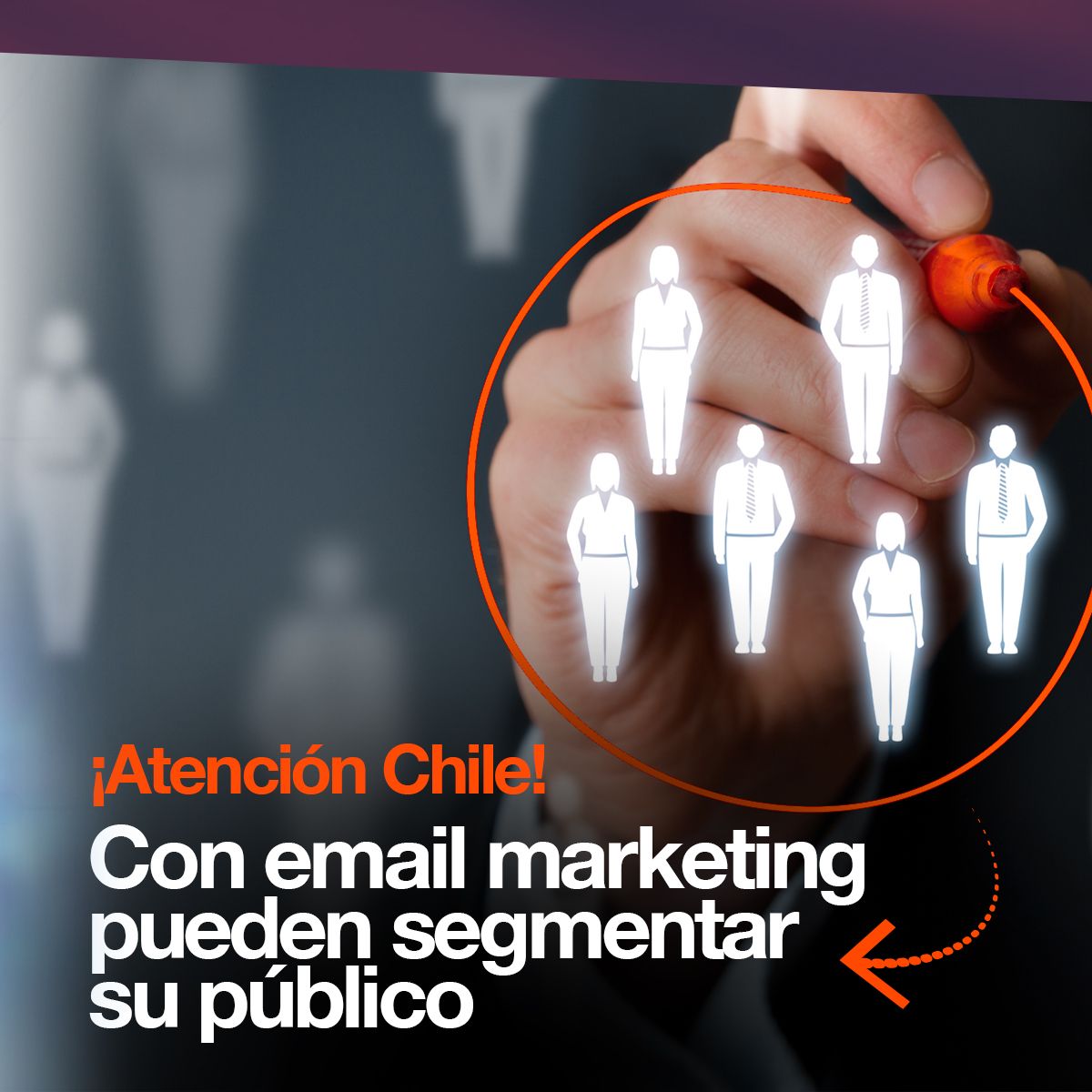 ¡Atención Chile! Con email marketing pueden segmentar su público