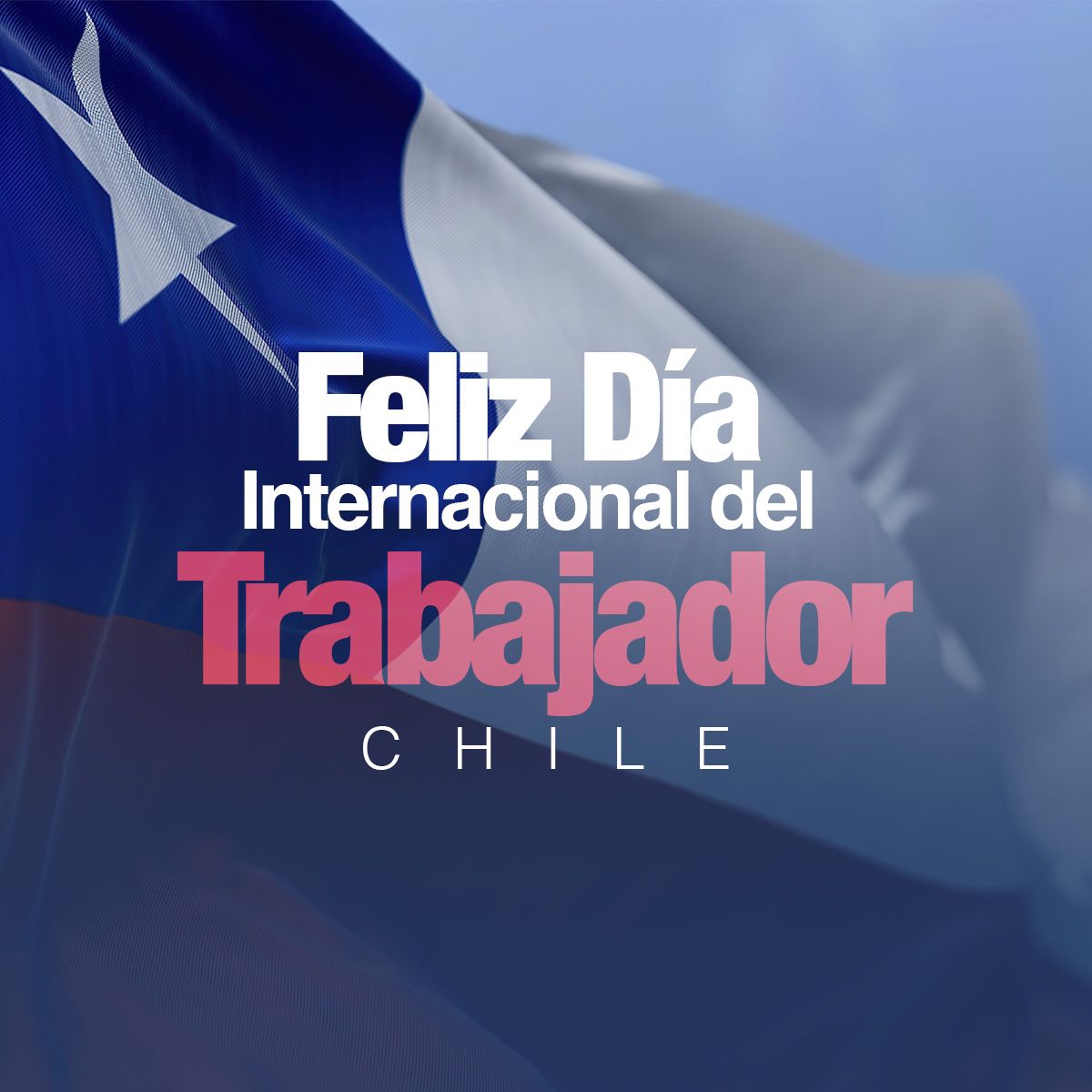 Feliz Día Internacional del Trabajador