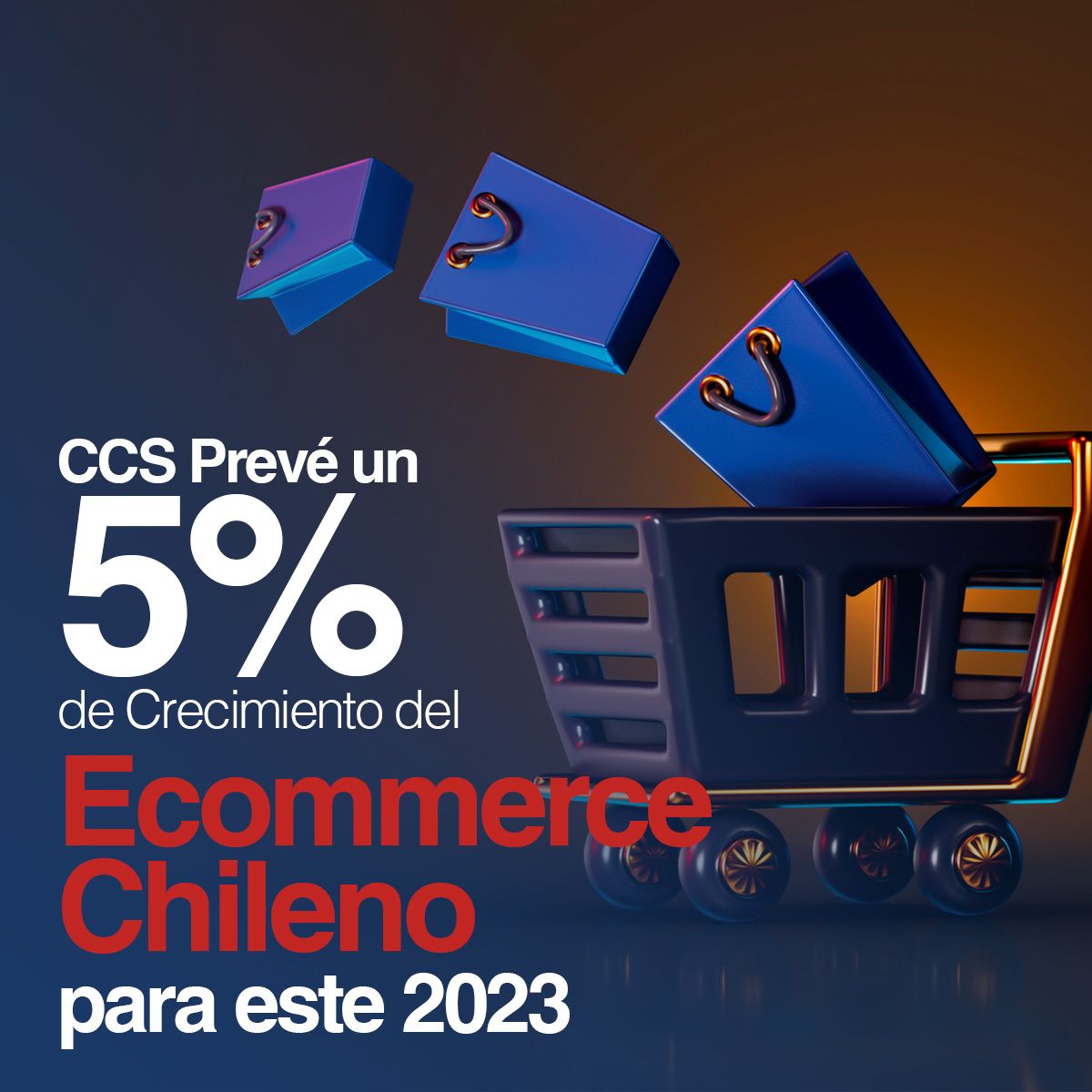 CCS Prevé un 5% de Crecimiento del Ecommerce Chileno para este 2023