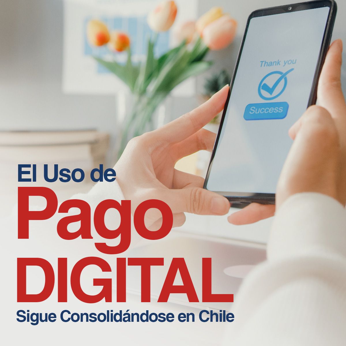 El Uso de Pago Digital Sigue Consolidándose en Chile