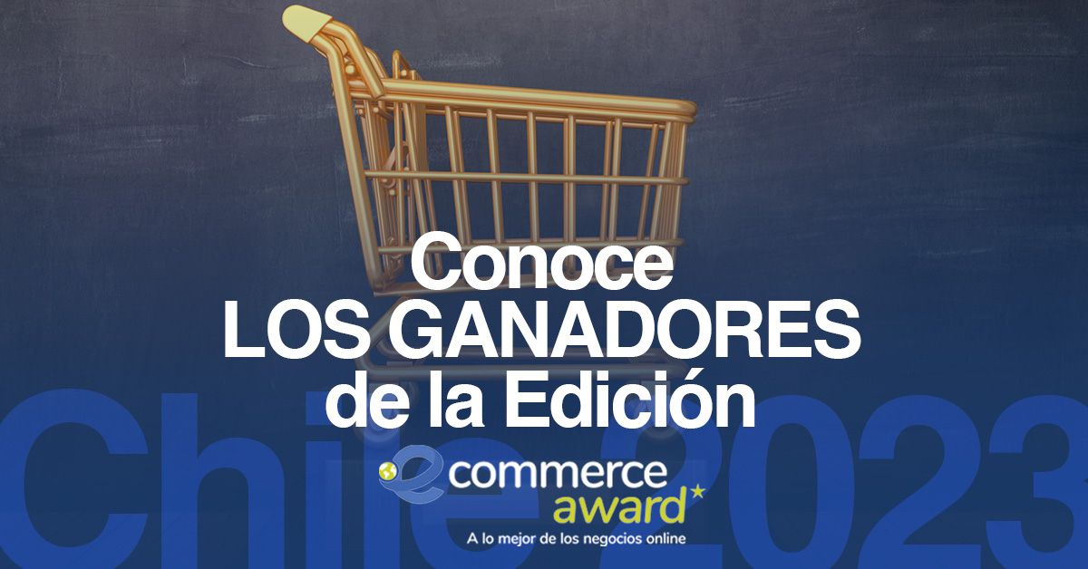 Conoce los Ganadores de la Edición eCommerce Awards Chile 2023