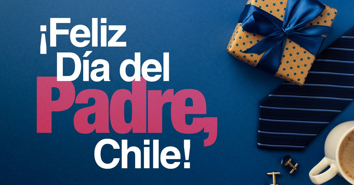 ¡Feliz Día del Padre, Chile!