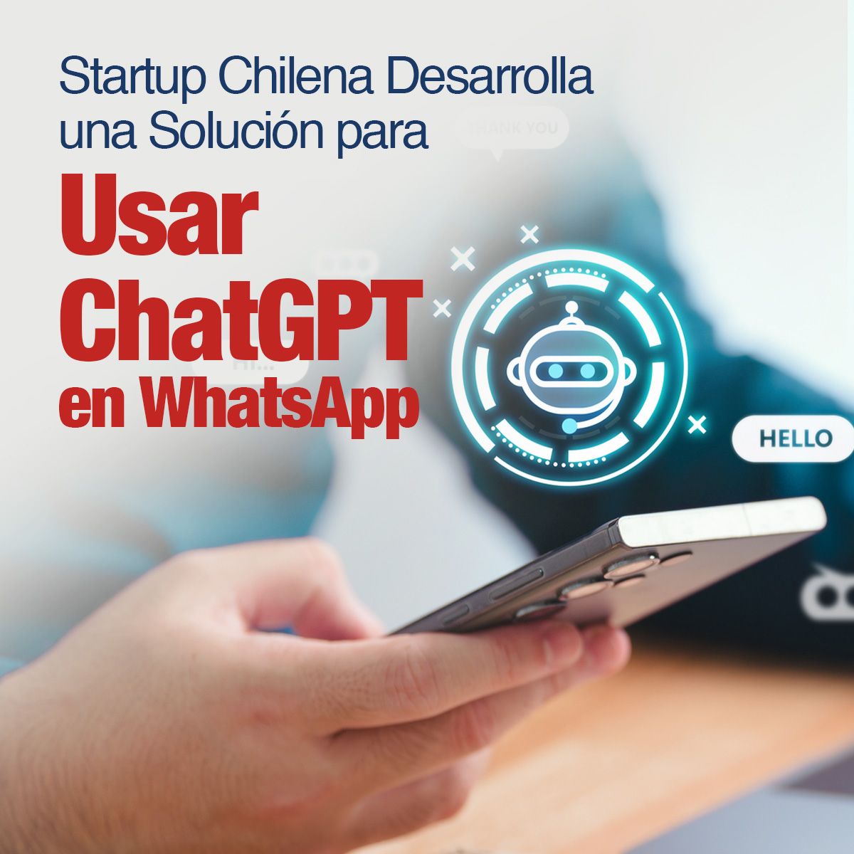 Startup Chilena Desarrolla una Solución para Usar ChatGPT en WhatsApp