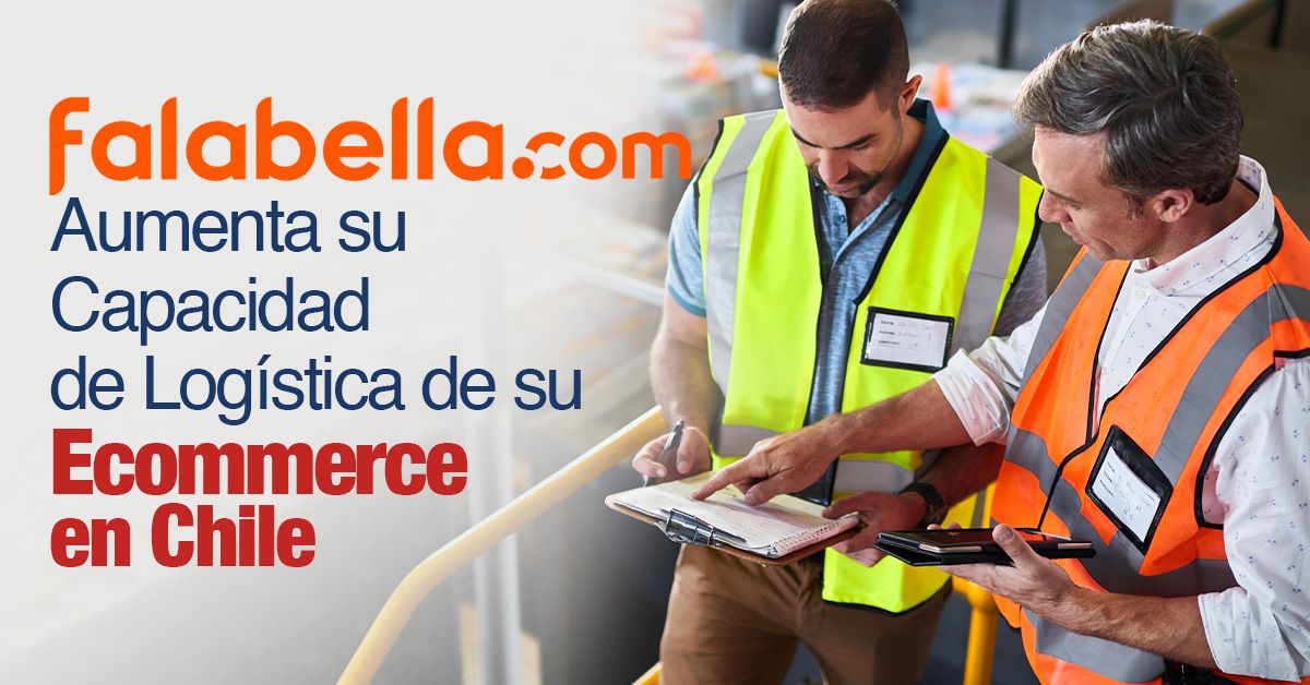 Falabella Aumenta su Capacidad de Logística de su Ecommerce en Chile