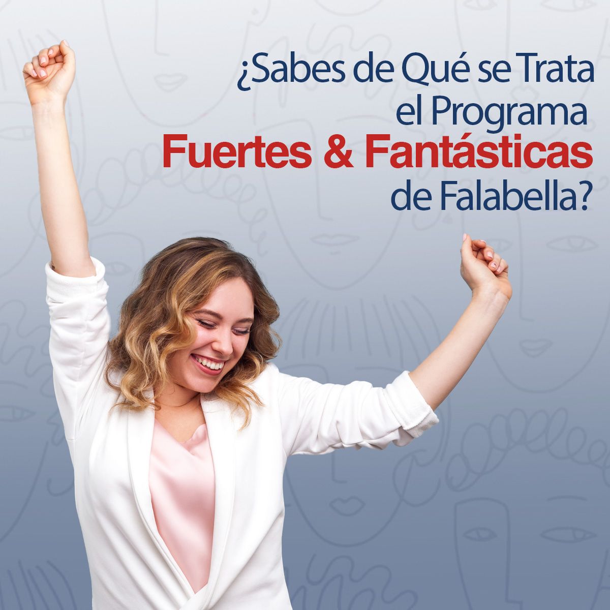 ¿Sabes de Qué se Trata el Programa Fuertes & Fantásticas de Falabella?