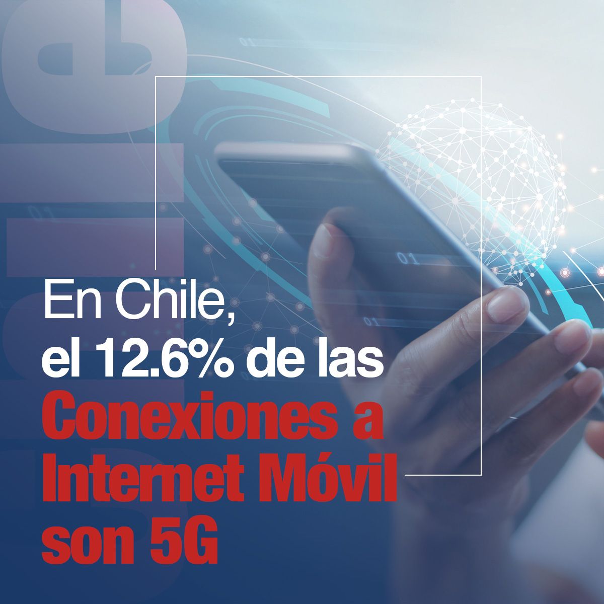 En Chile, el 12.6% de las Conexiones a Internet Móvil son 5G