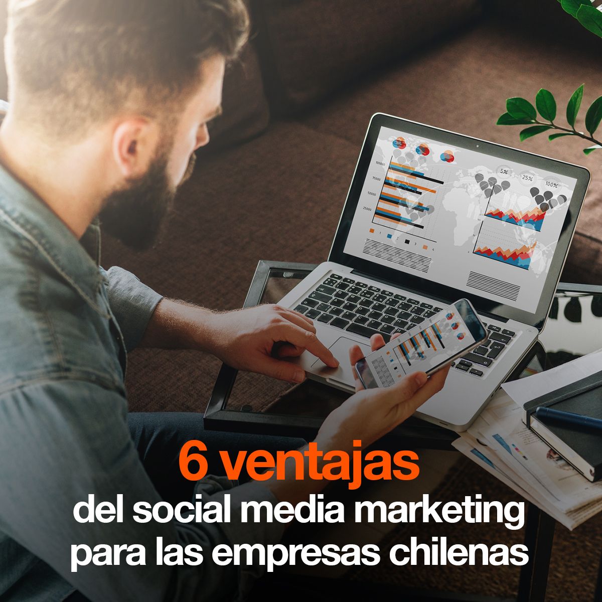 6 ventajas del social media marketing para las empresas chilenas