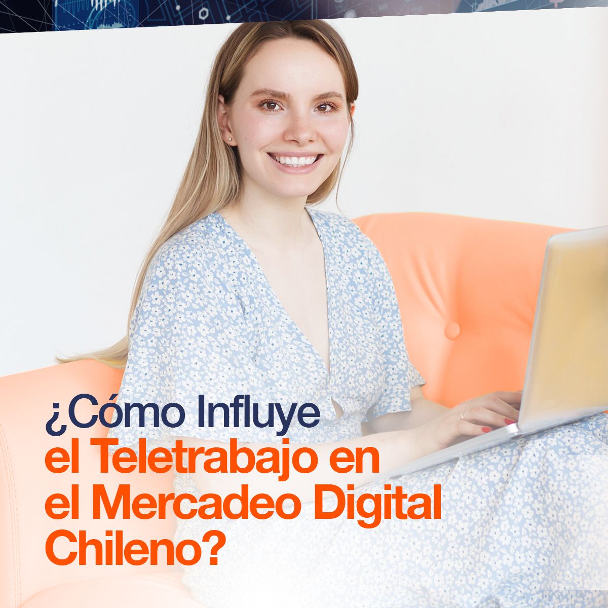 ¿Cómo Influye el Teletrabajo en el Mercadeo Digital Chileno?