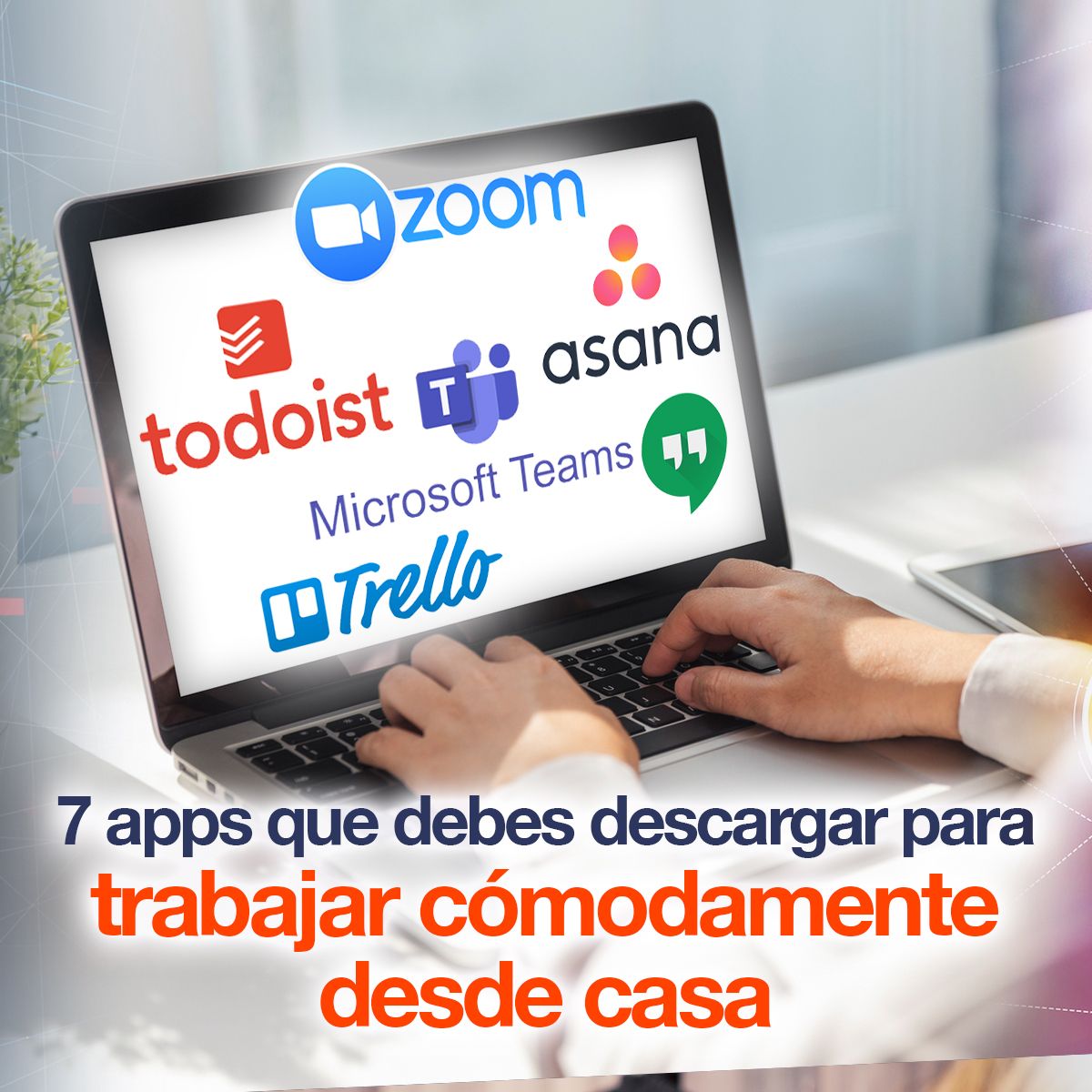 7 apps que debes descargar para trabajar cómodamente desde casa