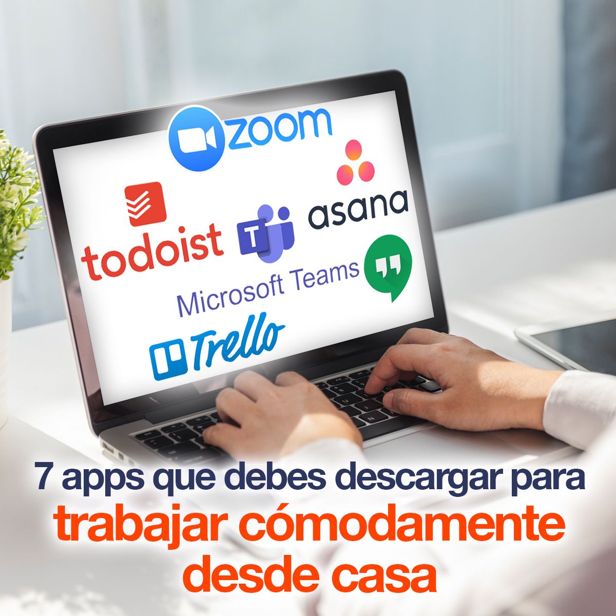 7 apps que debes descargar para trabajar cómodamente desde casa