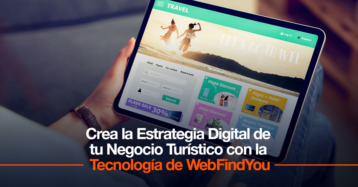Crea la Estrategia Digital de tu Negocio Turístico con la Tecnología de WebFindYou